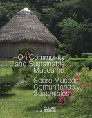 
On Community and Sustainable Museums | Sobre Museos Comunitarios y Sostenibles

