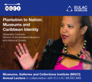 
MGCI Annual Lecture - Plantation to Nation: Museums and Caribbean Identity
